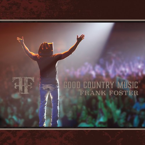 Good Country Music Radio Listen To Frank Foster Free On Pandora